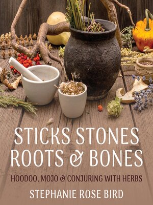 cover image of Sticks, Stones, Roots & Bones